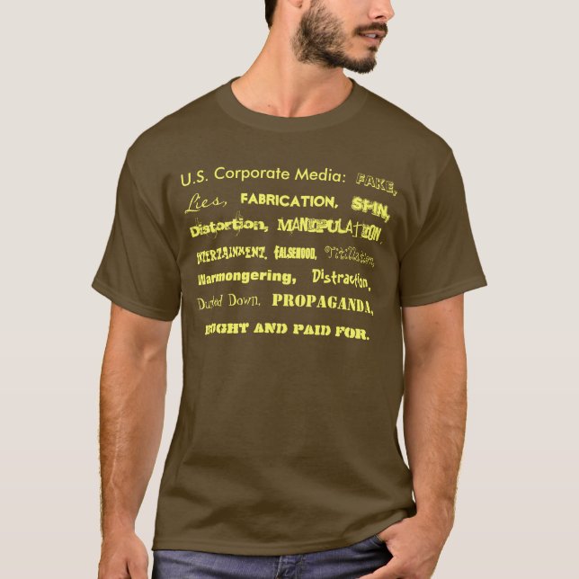 U.S. Corporate Media: , Lies,, Fabrication,, Sp... T-Shirt (Front)