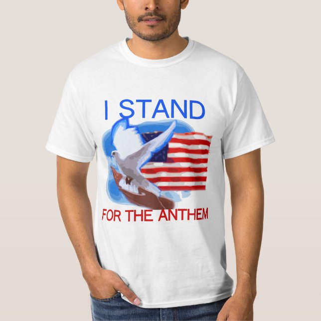 U.S. Flag and Dove I Stand For The Anthem T-Shirt (Front)