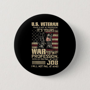 U.s Veteran Peace Is Not My Profession Its Yours W 6 Cm Round Badge