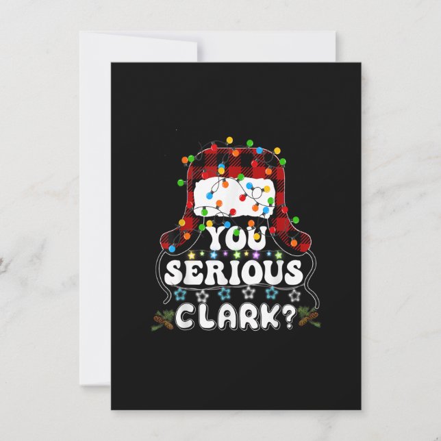 U Serious Clark Christmas Vacation Ugly Christmas  Invitation (Front)