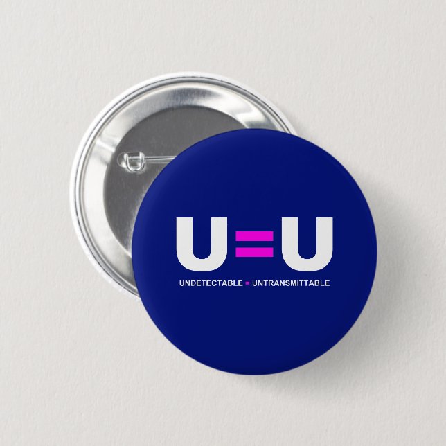 U=U HIV Undetectable Equals Untransmittable 6 Cm Round Badge (Front & Back)