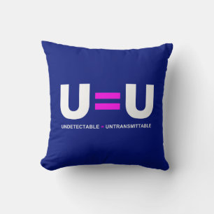 U=U HIV Undetectable Equals Untransmittable Cushion