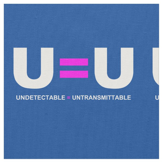 U=U HIV Undetectable Equals Untransmittable Fabric (Close Up)