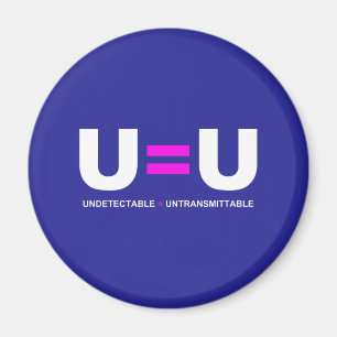 U=U HIV Undetectable Equals Untransmittable Magnet