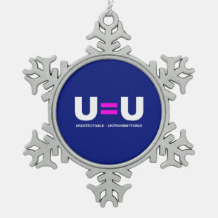 U=U HIV Undetectable Equals Untransmittable Snowflake Pewter Christmas Ornament