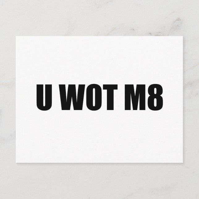 U WOT M8? POSTCARD (Front)