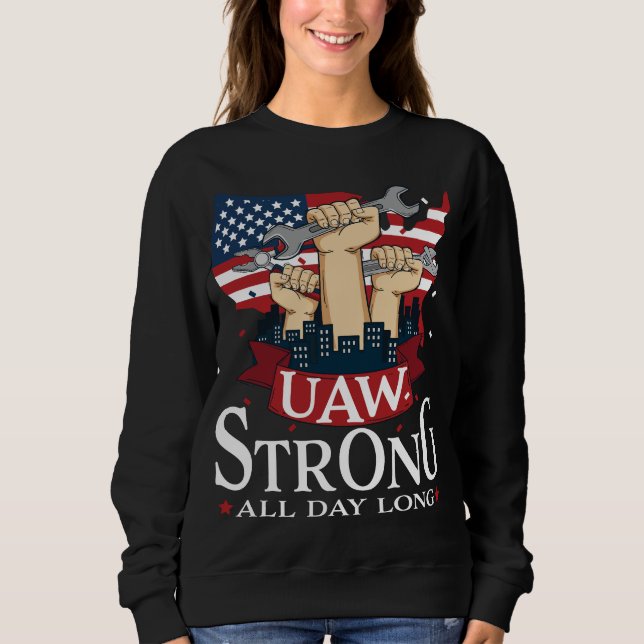 UAW Strong Solidarity UAW Proud Union UAW Laborer Sweatshirt (Front)