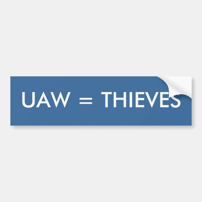 UAW = THIEVES BUMPER STICKER (Front)