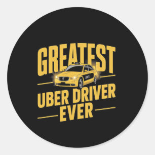 Uber Driver Ever Uber Driver Funny 1  Classic Round Sticker