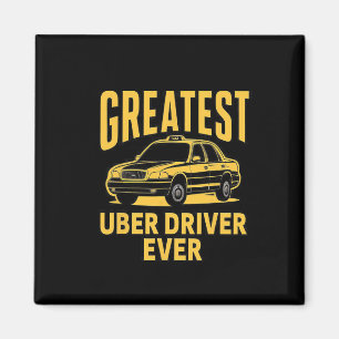 Uber Driver Ever Uber Driver Funny 3 Magnet