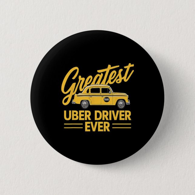 Uber Driver Ever Uber Driver Funny 4  6 Cm Round Badge (Front)