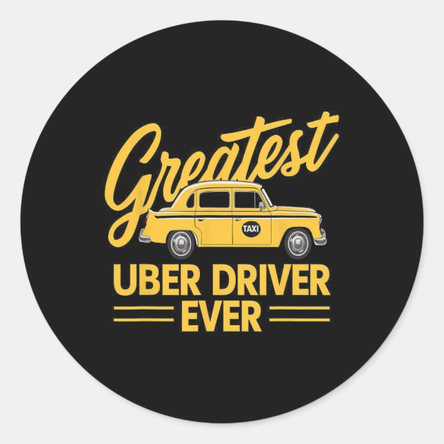 Uber Driver Ever Uber Driver Funny 4  Classic Round Sticker (Front)