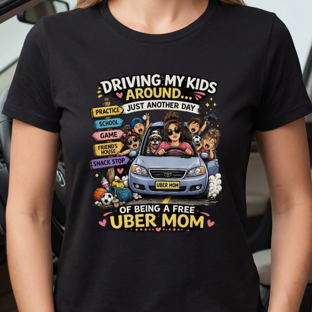 Uber Mum Funny Just Another Day Driving T-Shirt (Creator Uploaded)
