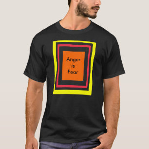 !   UCreate Anger is Fear T-Shirt