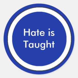 ! UCreate Hate is Taught Classic Round Sticker