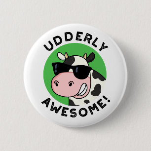 Udderly Awesome Funny Cow Pun  6 Cm Round Badge