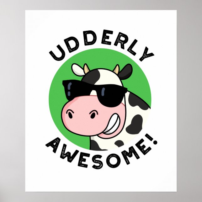 Udderly Awesome Funny Cow Pun  Poster (Front)