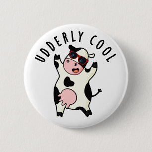 Udderly Cool Funny Cow Pun  6 Cm Round Badge