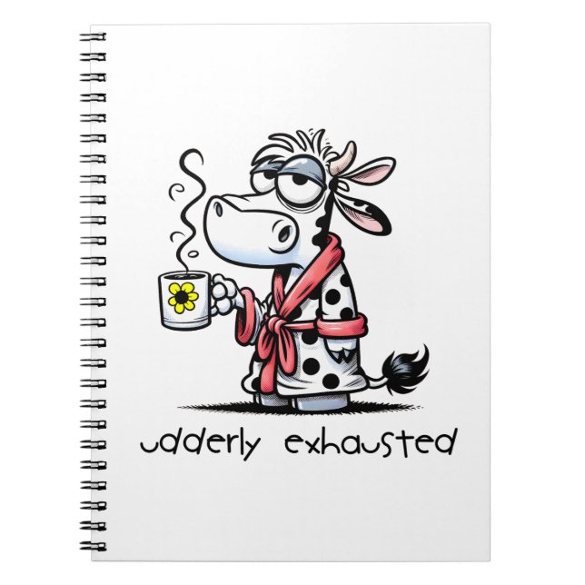 Udderly Exhausted Cow in a Robe Drinking Coffee Notebook (Front)