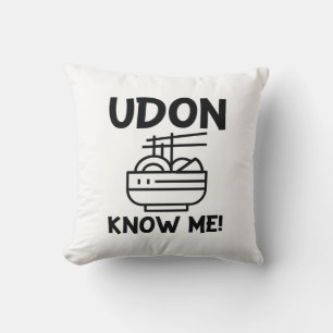 Udon Know Me Cushion
