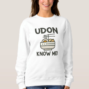 Udon Know Me Sweatshirt