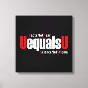 UEqualsU HIV Facts Not Fear Science Not Stigma Canvas Print