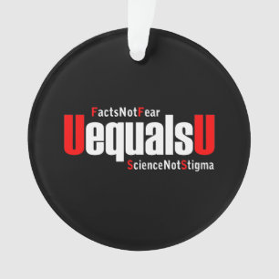 UEqualsU HIV Facts Not Fear Science Not Stigma Ornament