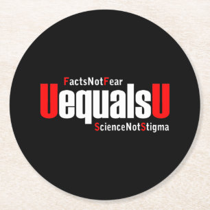 UEqualsU HIV Facts Not Fear Science Not Stigma Round Paper Coaster