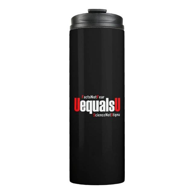 UEqualsU HIV Facts Not Fear Science Not Stigma Thermal Tumbler (Front)