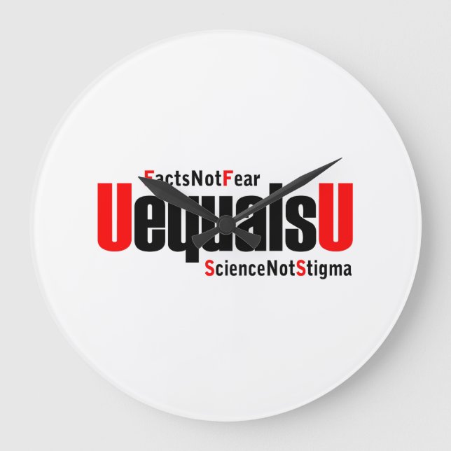 UEqualsU HIV Science Not Stigma Large Clock (Front)