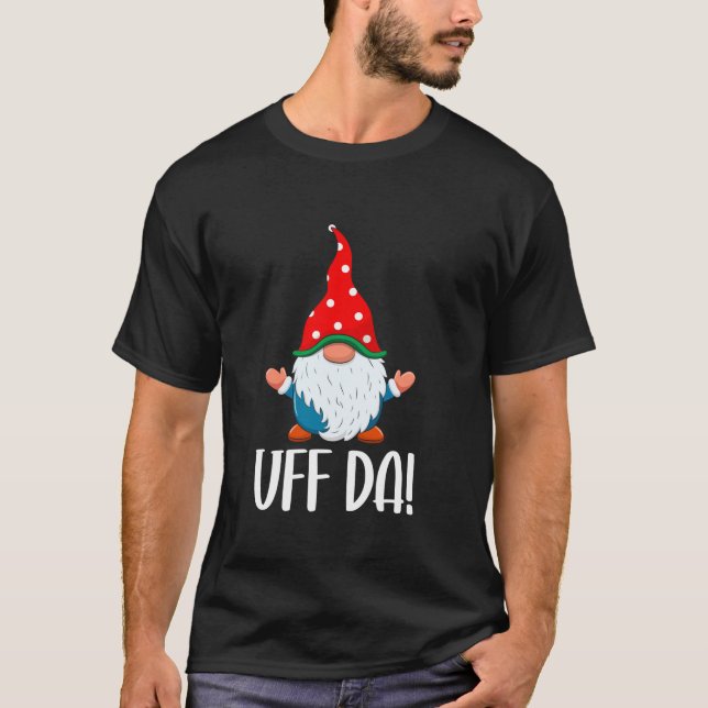 Uff Da Swedish Tomte Gnome Christmas  T-Shirt (Front)