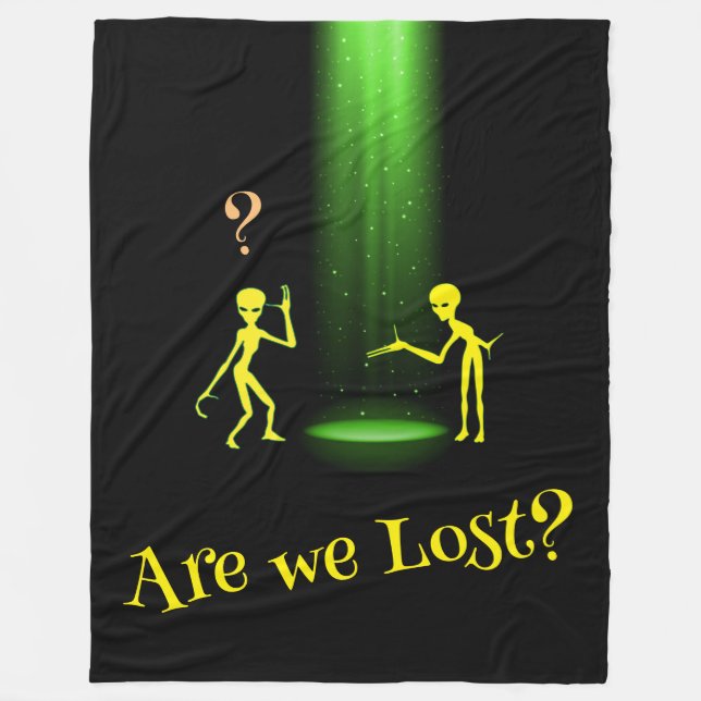 UFO Alien Abduction 👽 Are we Lost??   Fleece Blanket (Front)