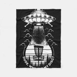 Ufo Disc Golf Dude Where's My Disc  Fleece Blanket