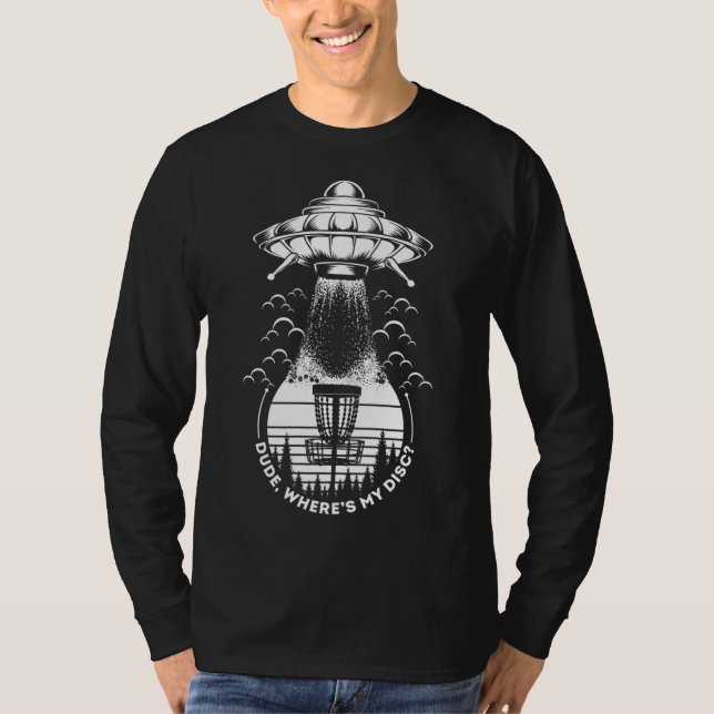 UFO Disc Golf dude where's my disc T-Shirt (Front)