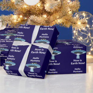 UFO Hello Humans How Is Earth Now UFO Wrapping Paper