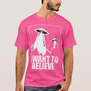 Ufo I Want Alien Flying Saucer T-Shirt