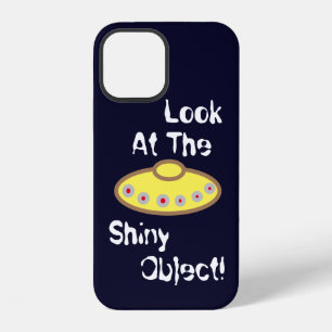 UFO "look at the Shiny Object" iPhone 12 Case