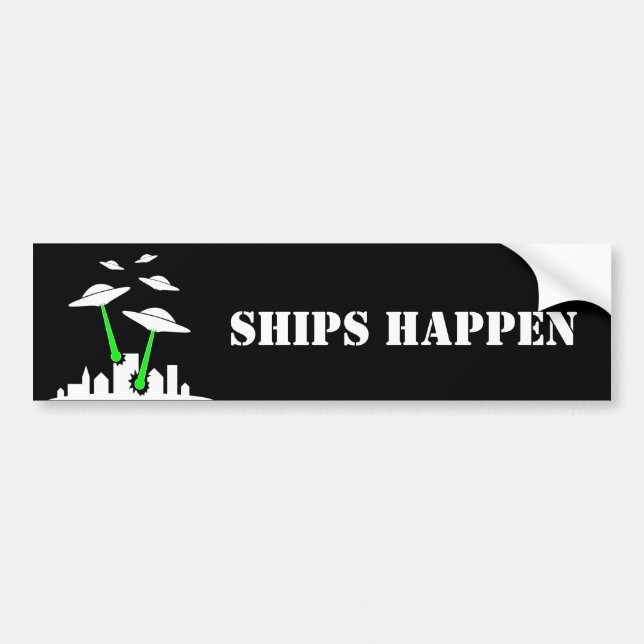 UFO Ships Happen Bumper Sticker (Front)