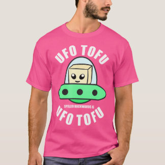 Ufo Tofu Spelled Backwards Is Ufo Tofu - Funny Tof T-Shirt