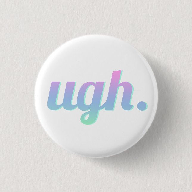 Ugh 3 Cm Round Badge (Front)