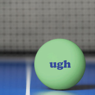 "Ugh" blue letters Ping Pong Ball