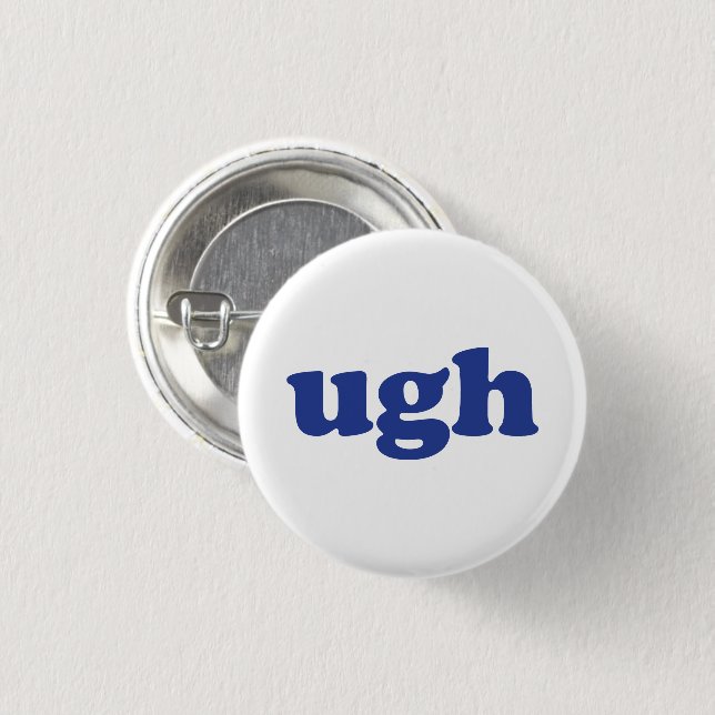 "Ugh" blue letters white pin button (Front & Back)