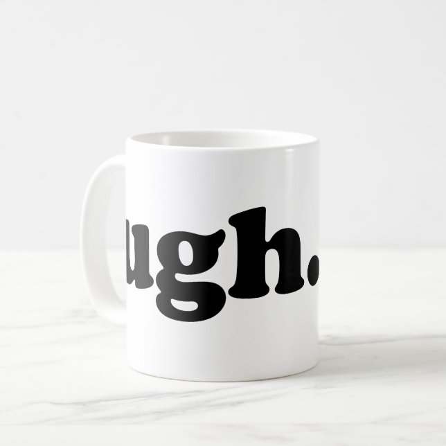 Ugh Coffee Mug (Front Left)