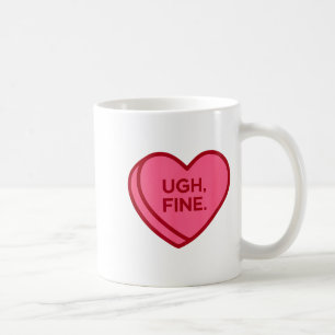 Ugh Fine Anti Valentines Day Sarcastic Heart Coffee Mug