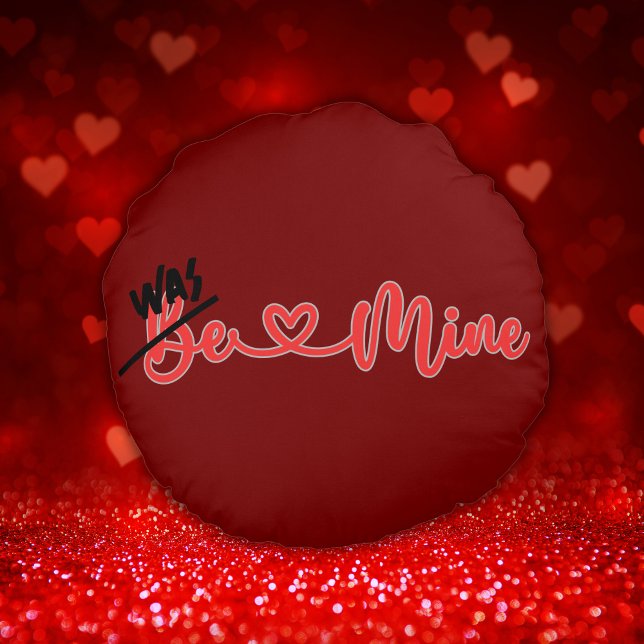 Ugh Valentine's - Was Mine on deep red | Round Cushion (Creator Uploaded)