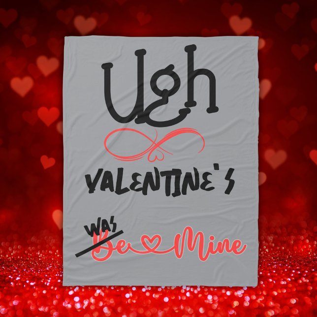 Ugh Valentine's - Was Mine on grey | Fleece Blanket (Creator Uploaded)