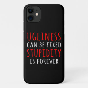 Ugliness can be fixed stupidity is forever Case-Mate iPhone case