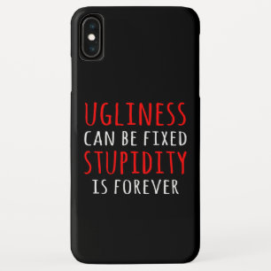 Ugliness can be fixed stupidity is forever Case-Mate iPhone case