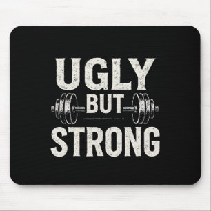 Ugly But Strong Funny Gym Workout Barbell Mouse Pad