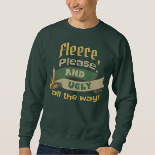 UGLY CHRISTMAS FLEECE, PLEASE AND UGLY ALL THE WAY SWEATSHIRT